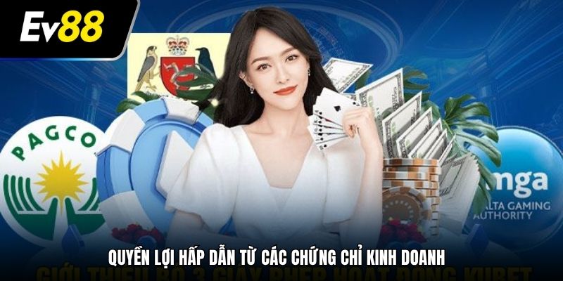 Quyền lợi hấp dẫn từ các chứng chỉ kinh doanh