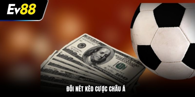 Đôi nét kèo cược châu Á