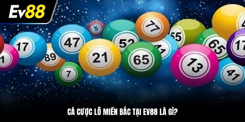 Cược lô miền Bắc là hình thức cơ bản trong xổ số online